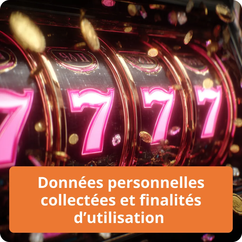 Données personnelles collectées et finalités d’utilisation